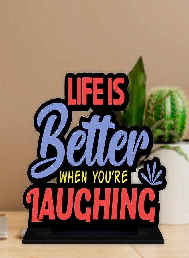 Giftplease Life is Better Tabletop | Inspirational Decorative Motivational Desktop Showpiece for Positive Workspace Vibes | Study Table and Bookshelf | Wooden Home Decor Items 6 Inches (TP_17) - Image 1